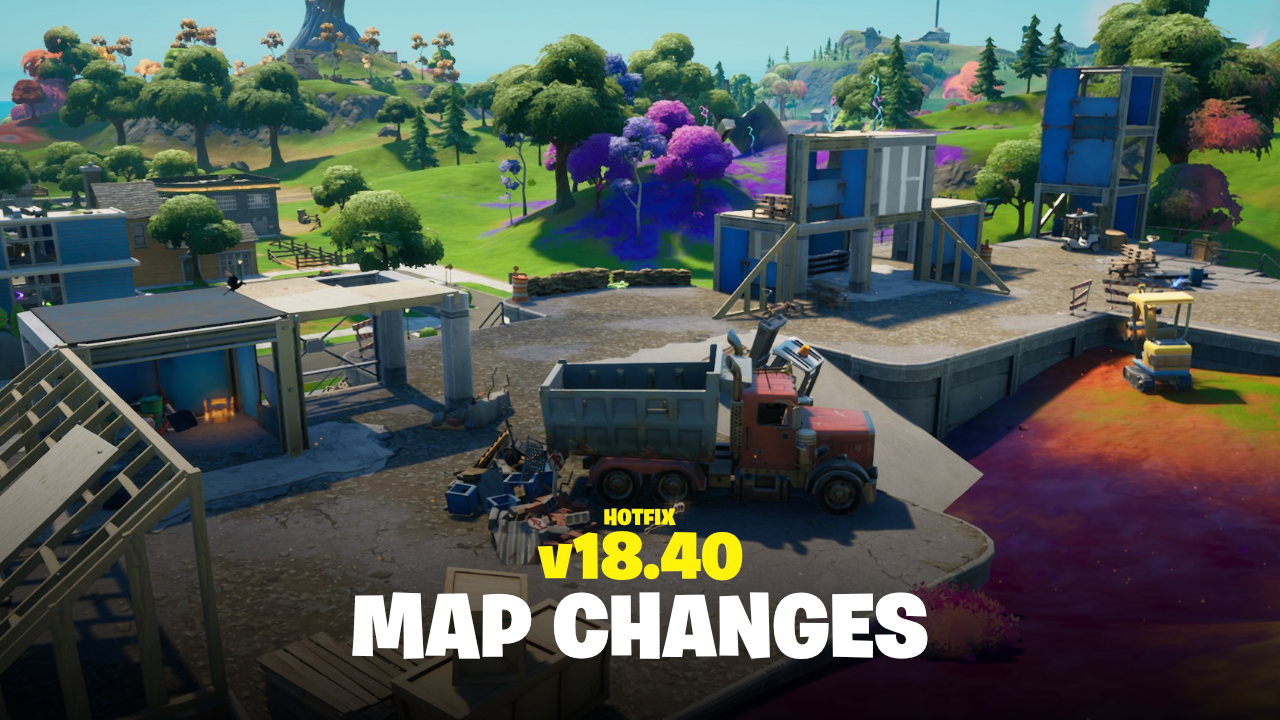 Fortnite v18.40 Hotfix - Map Changes