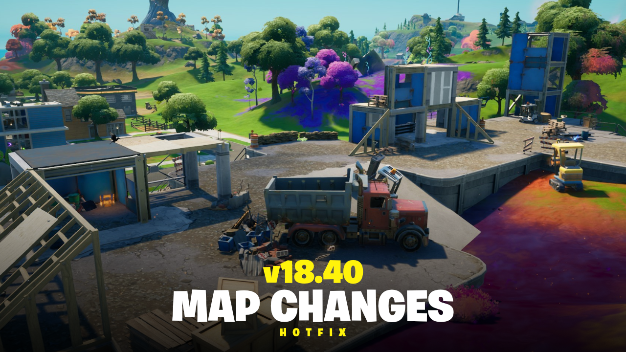 Fortnite v18.40 Hotfix - Map Changes