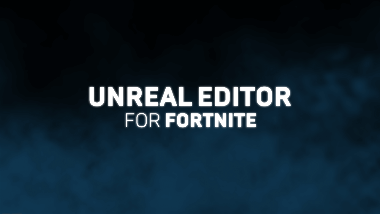 Epic Games Launches Unreal Editor for Fortnite